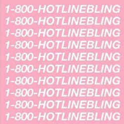 Drake "Hotline Bling"