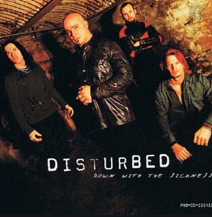 Disturbed "Down With The Sickness"