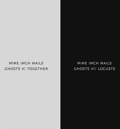 Nine Inch Nails "Ghosts V: Together" & "Ghosts VI: Locusts"