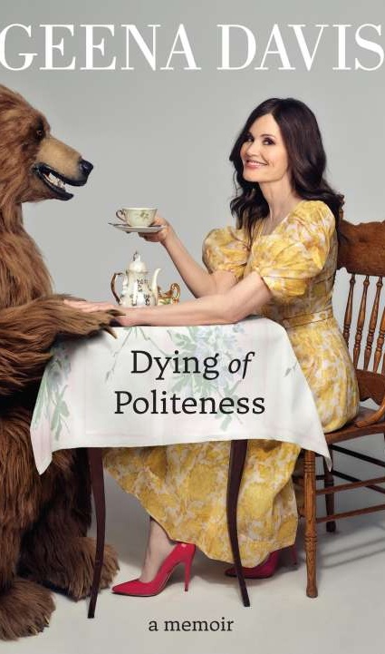 Geena Davis "Dying of Politeness"